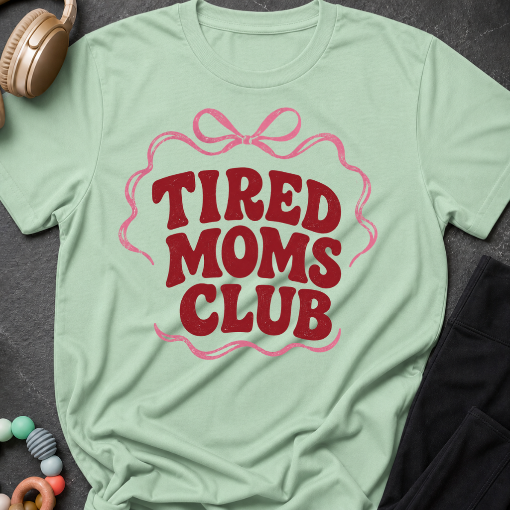 Tired Moms Club T-Shirt