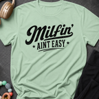 Milfin' Ain't Easy T-Shirt