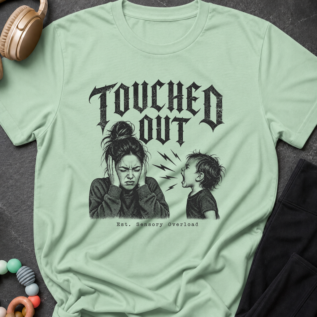 Touched Out Est Sensory Overload  T-Shirt