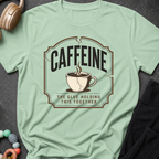 Caffeine The Glue Holding It Together T-Shirt