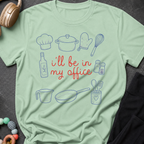 I'll be in my Office Cooking Theme T-Shirt