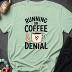 Running on Coffee and Denial T-Shirt