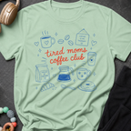 Tired Moms Coffee Club T-Shirt