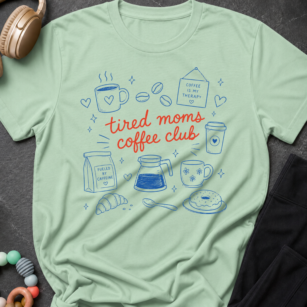 Tired Moms Coffee Club T-Shirt