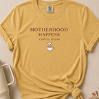 Motherhood Happens T-shirt