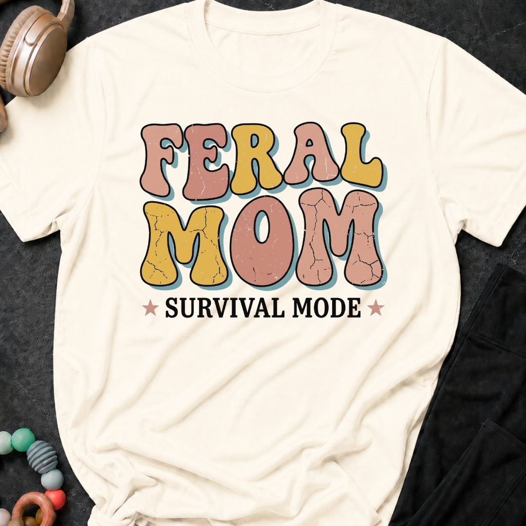 Feral Mom Survival Mode T-Shirt