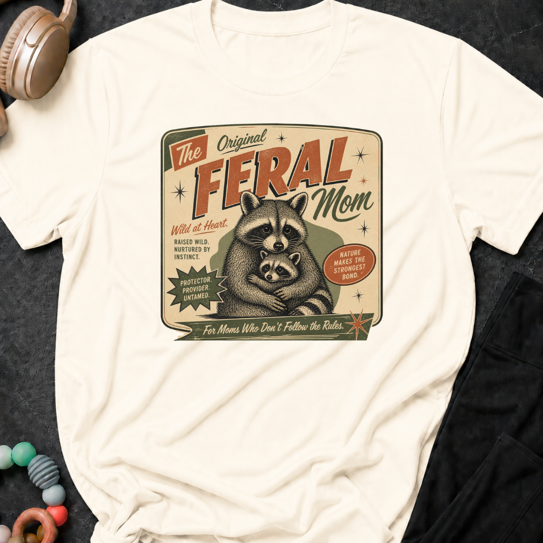 The Original Feral Mom T-Shirt