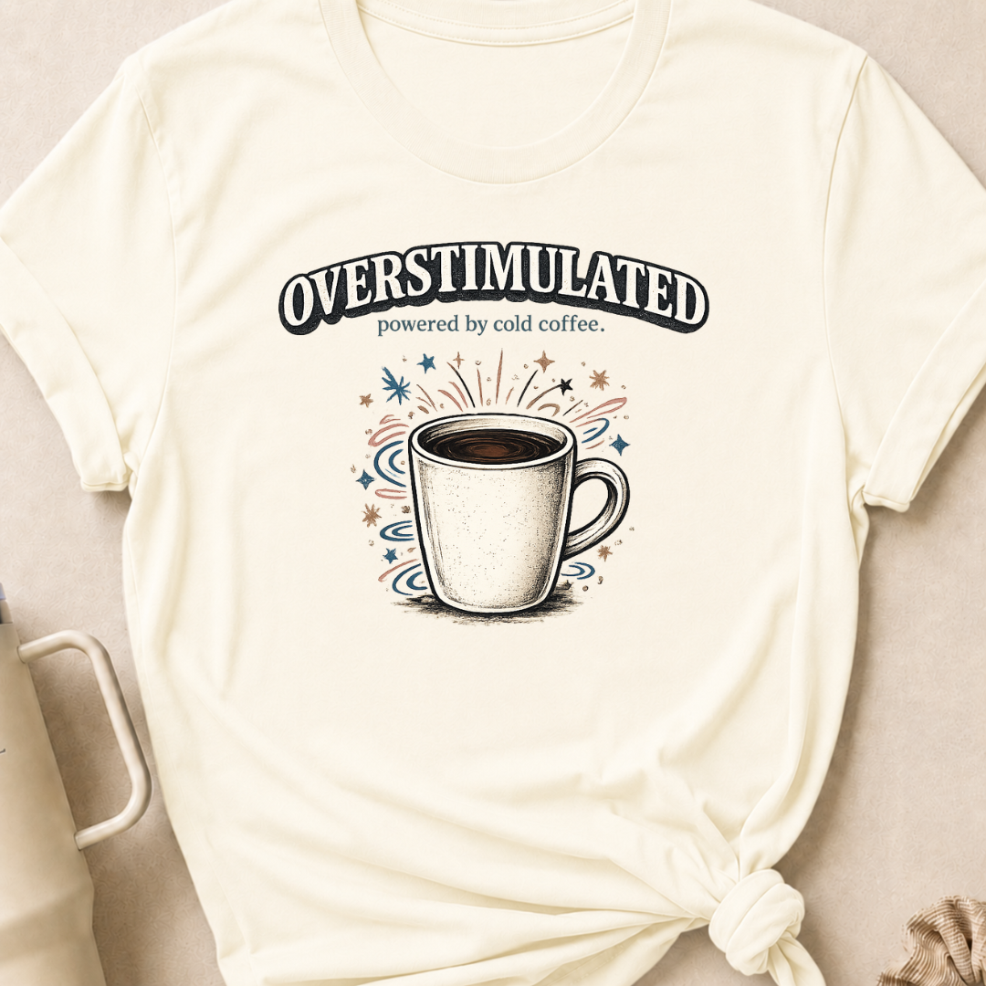 Overstimulated Powered by Cold Coffee T-Shirt