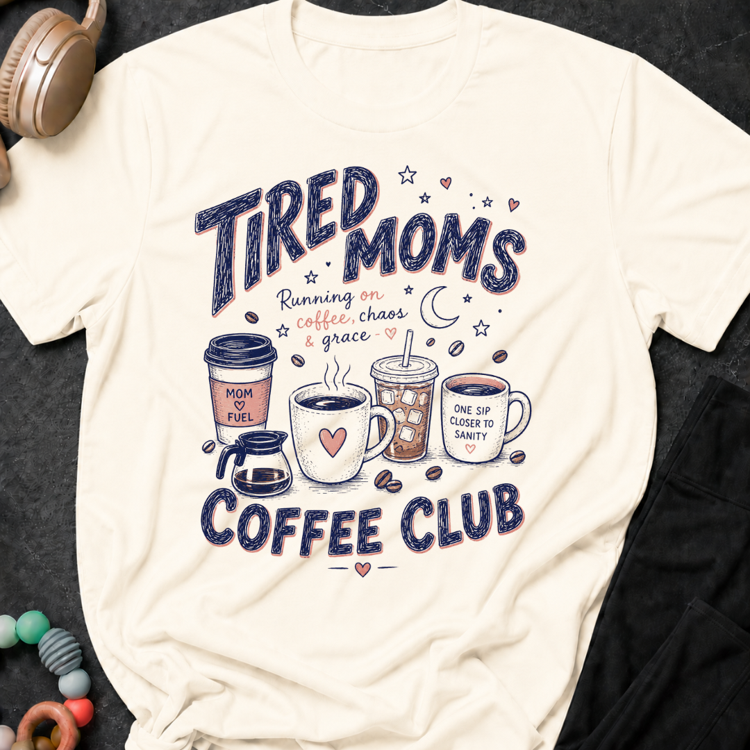 Tired Moms Coffee Club T-Shirt