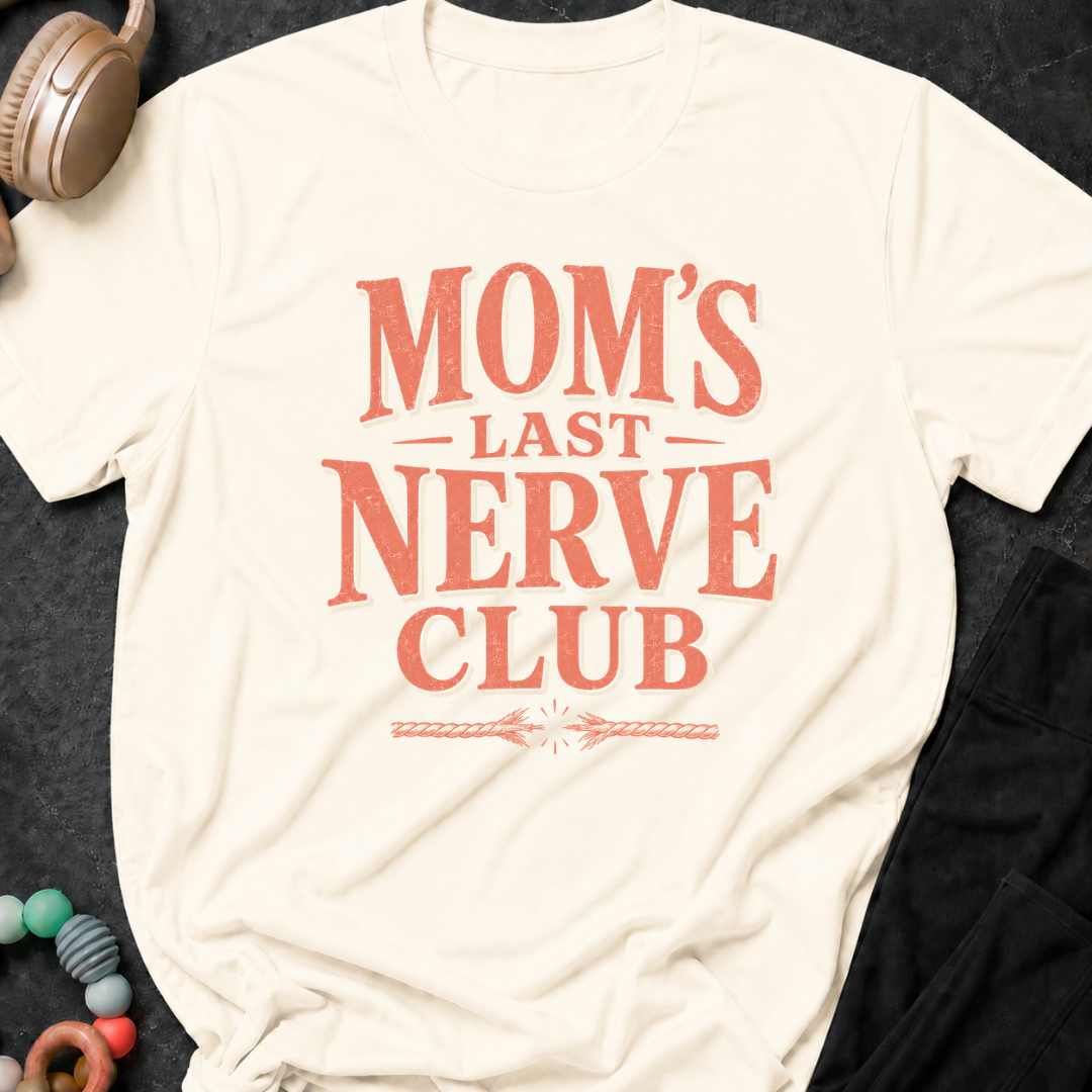 Moms Last Nerve Club T-Shirt