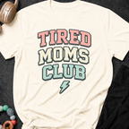 Tired Moms Club T-Shirt