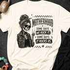 Motherhood Some Days We Rock It Some Days It Rocks Us T-Shirt
