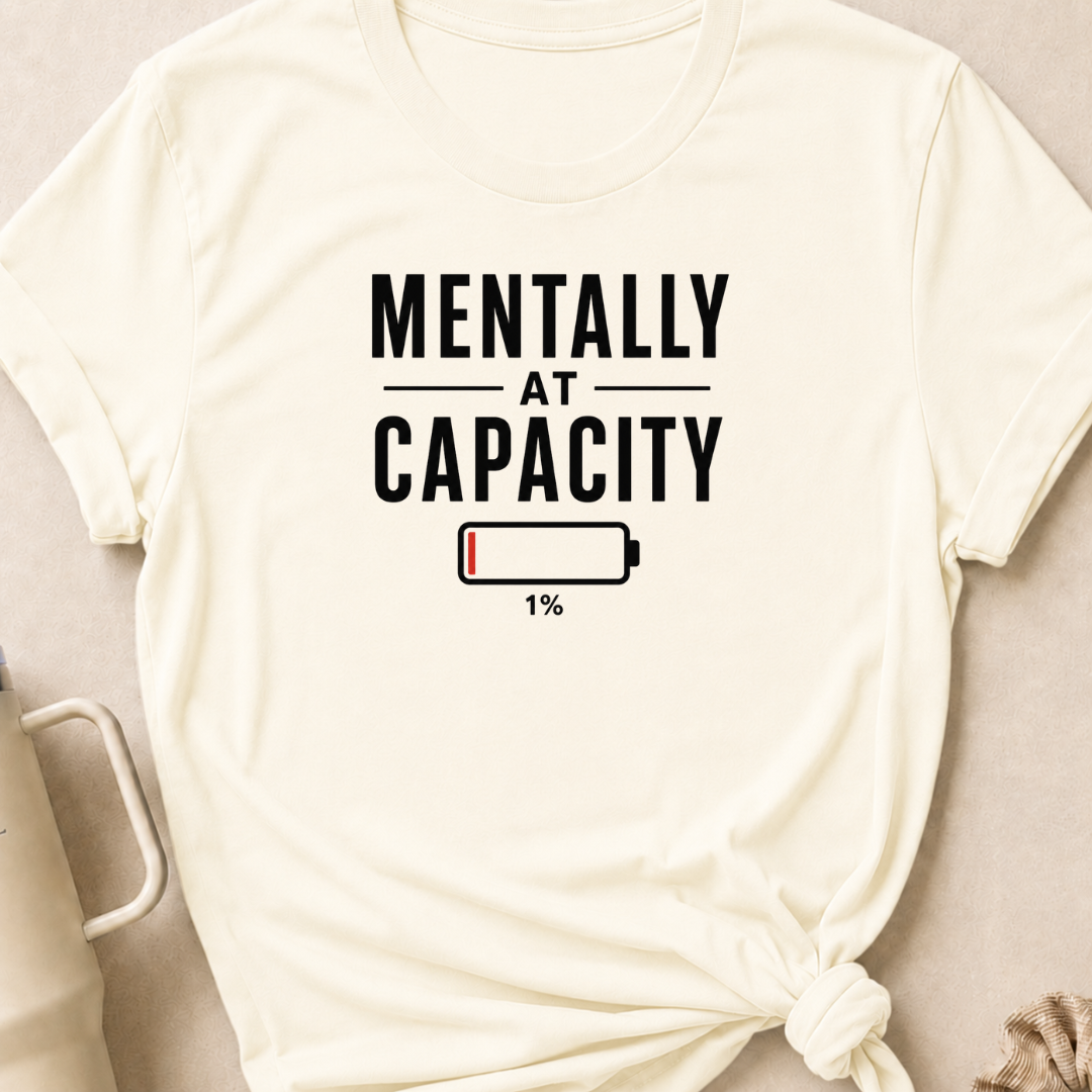 Mentally at Capacity T-Shirt