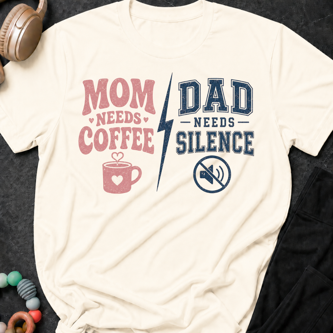 Mom Needs Coffee Dad Needs Silence T-Shirt