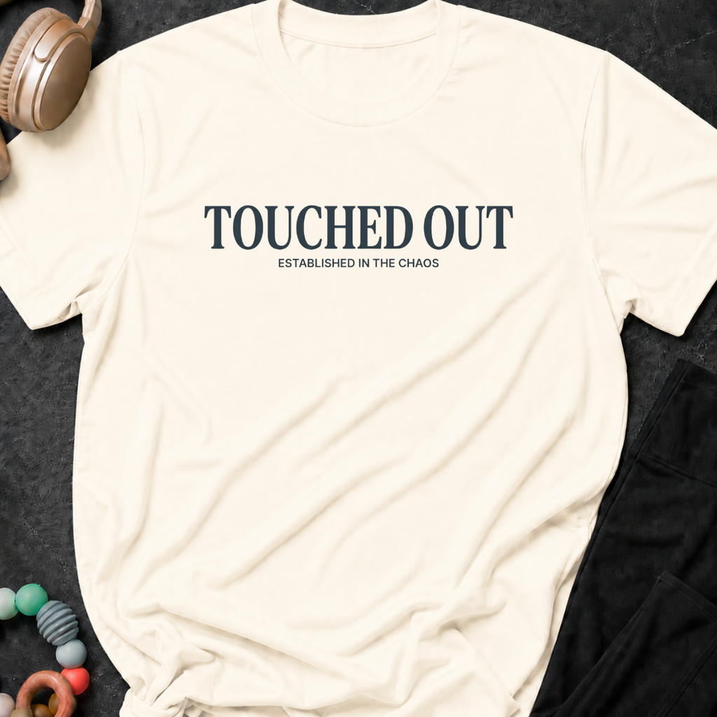 Touched Out Established in the Chaos T-Shirt