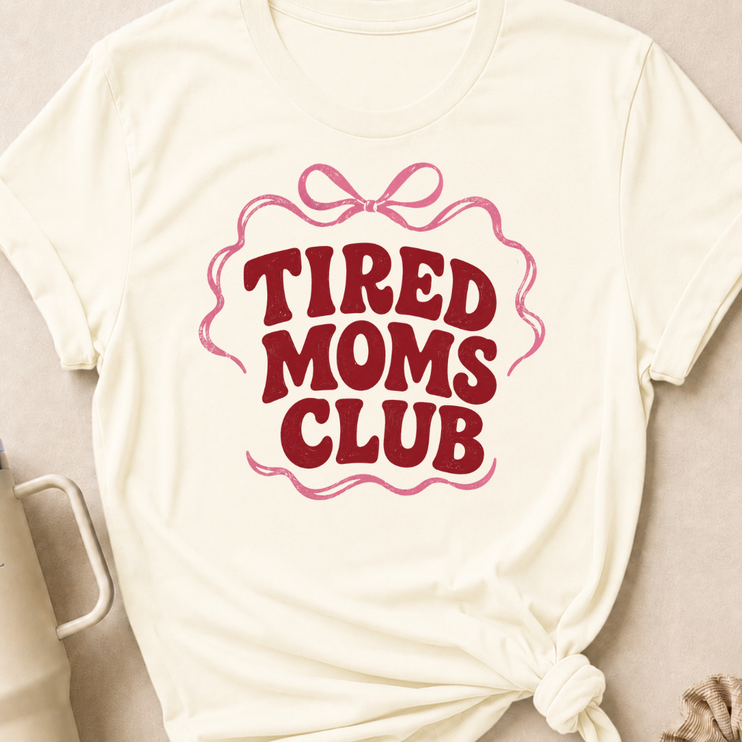 Tired Moms Club T-Shirt