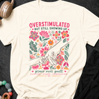 Overstimulated but still showing up T-Shirt
