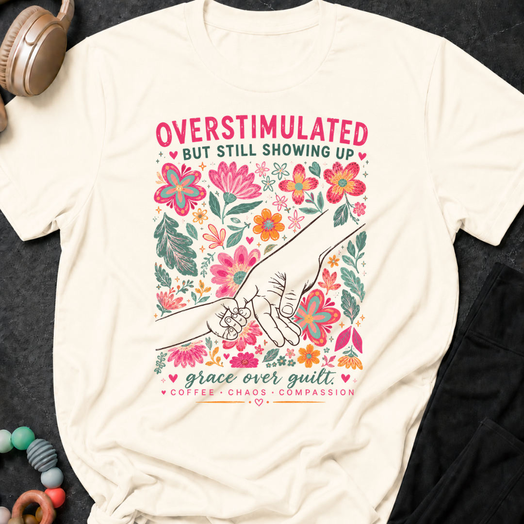 Overstimulated but still showing up T-Shirt