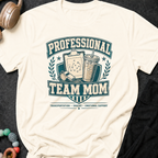 Professional Team Mom T-Shirt