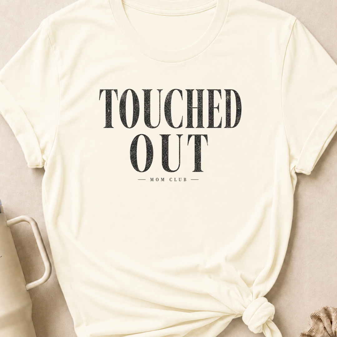 Touched Out Mom Club T-Shirt