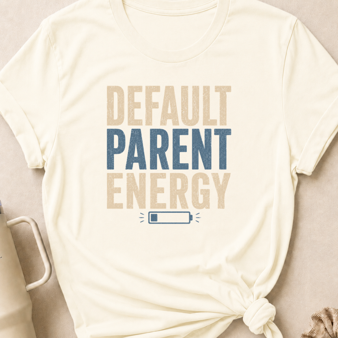 Default Parent Energy T-Shirt