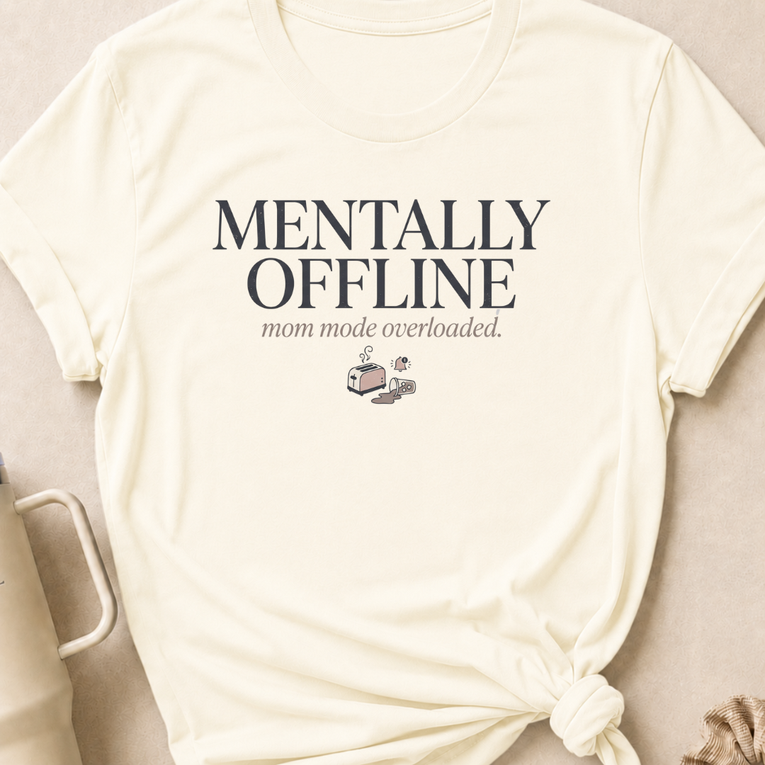 Mentally Offline Mom Mode Overloaded T-Shirt