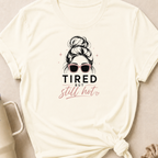 Tired But Still Hot T-Shirt