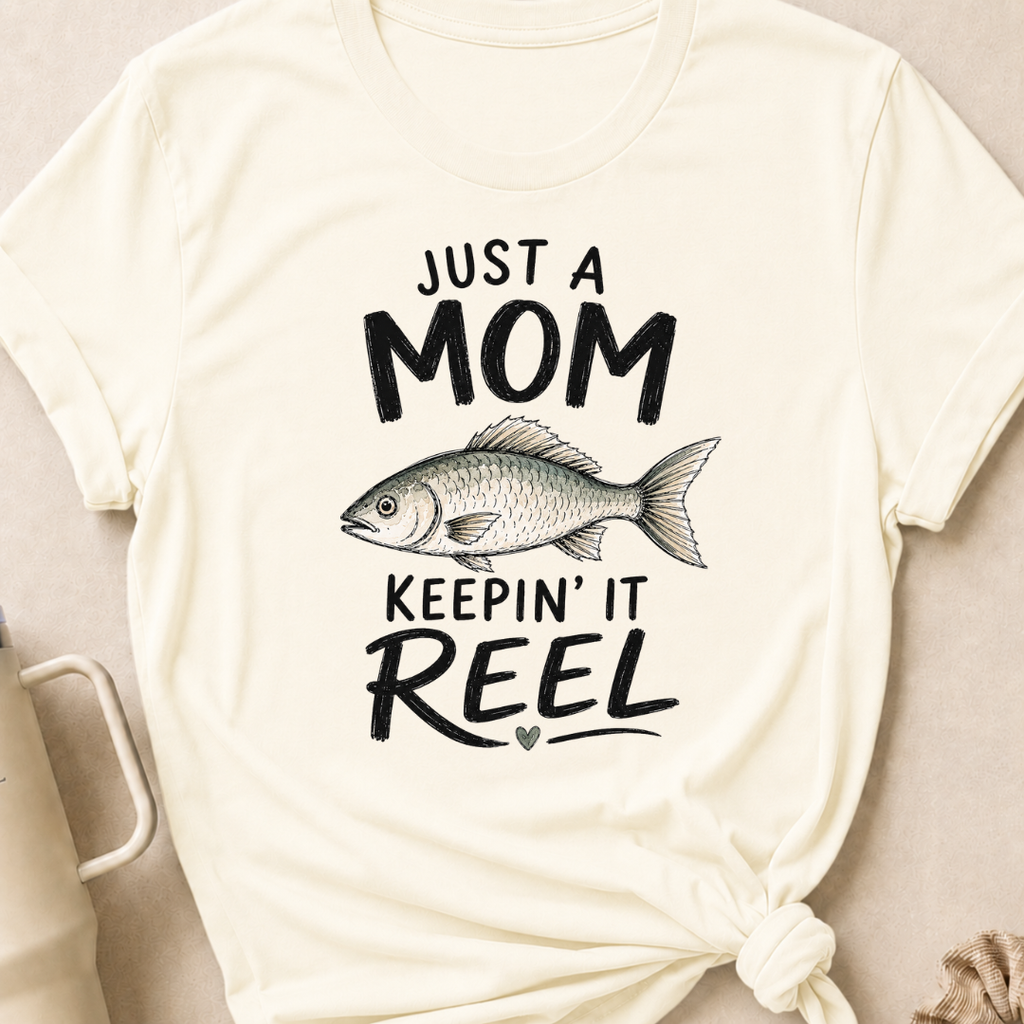 Just a Mom Keepin' It Reel T-Shirt