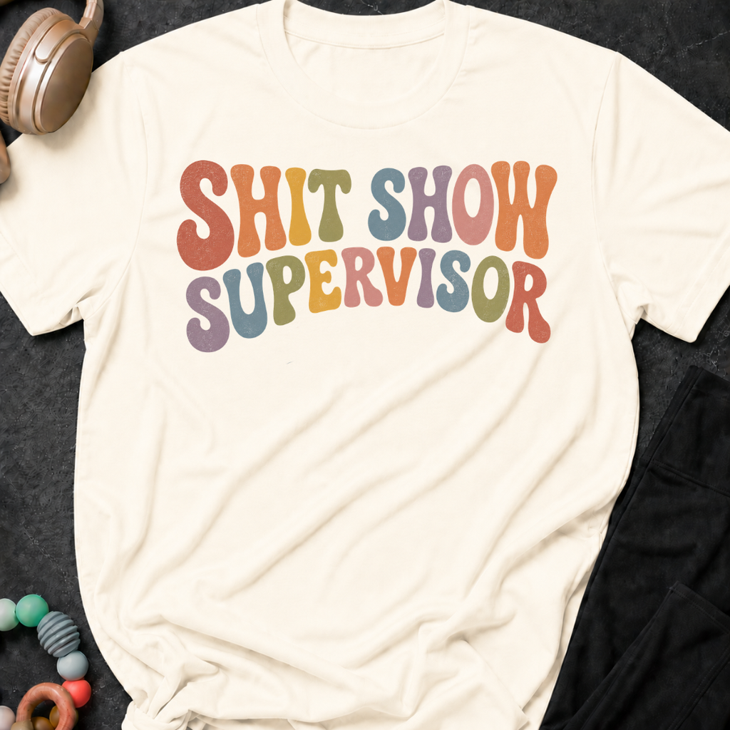 Shit Show Supervisor T-Shirt