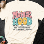 Motherhood The Toughest Hood You'll Ever Go Through T-Shirt
