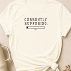 Currently Buffering T-Shirt
