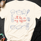 I'll be in my Office Cooking Theme T-Shirt