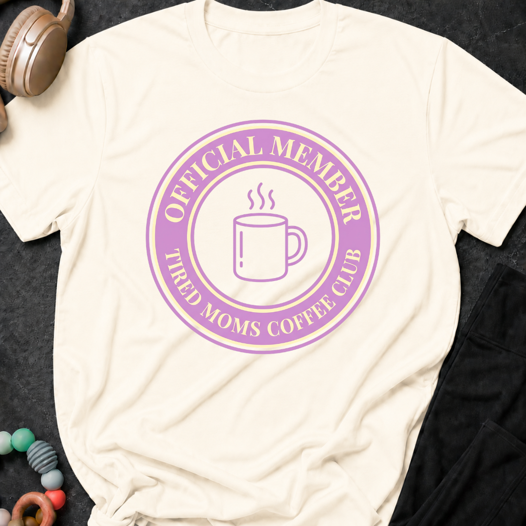 Official Member Tired Moms Coffee Club T-Shirt