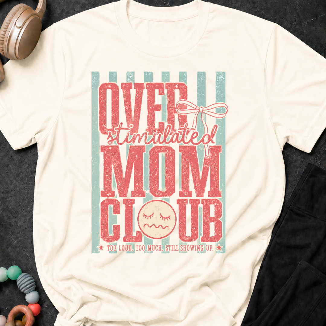 Overstimulated Mom Club T-Shirt