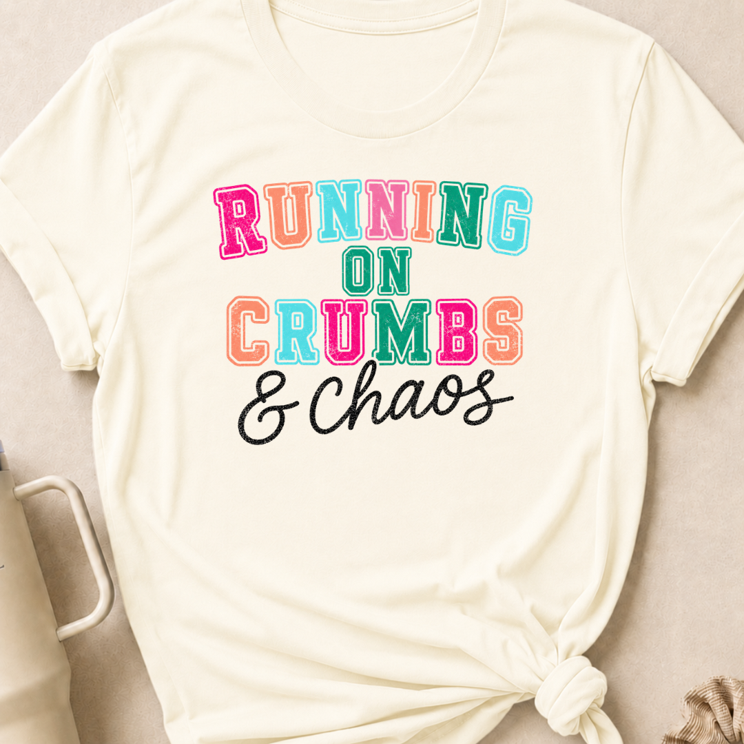 Running on Crumbs and Chaos T-Shirt