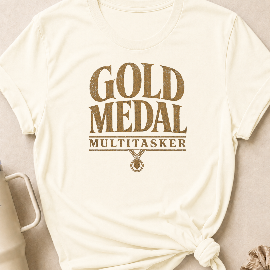Gold Medal Multitasker T-Shirt
