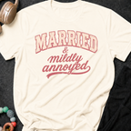 Married and Mildly Annoyed T-Shirt