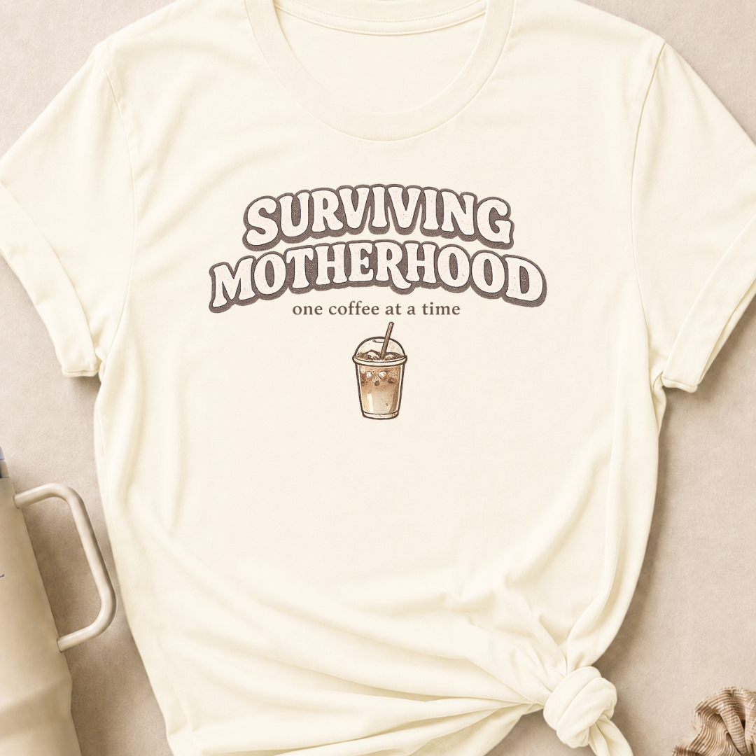 Surviving Motherhood One Coffee at a Time T-Shirt