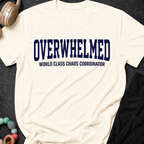 Overwhelmed World Class Chaos Coordinator T-Shirt