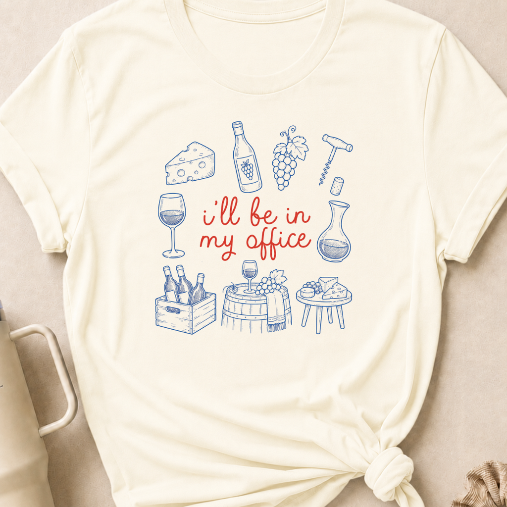 I'll be in my Office Wine Theme T-Shirt