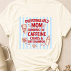 Overstimulated mom T-Shirt