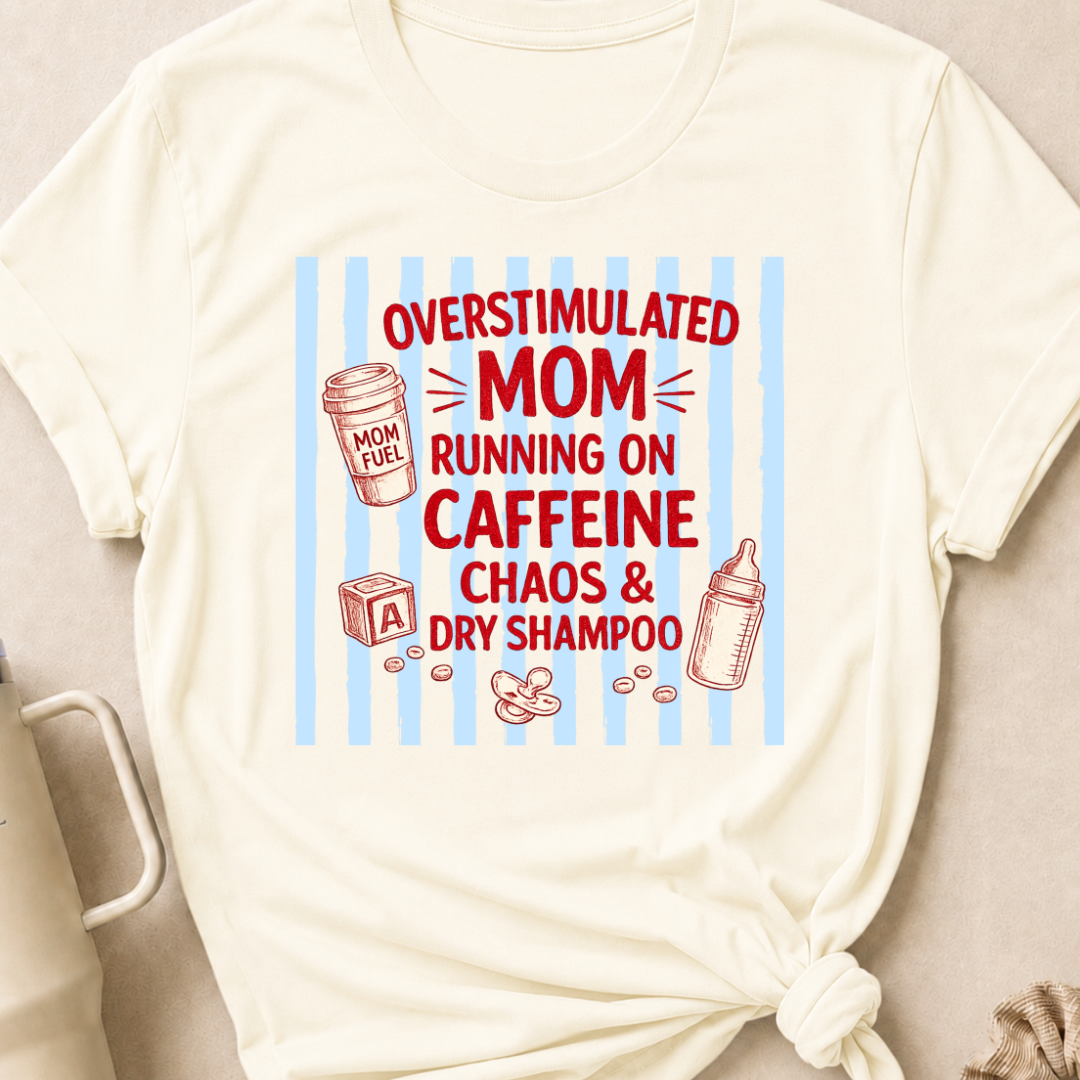 Overstimulated mom T-Shirt