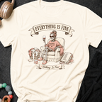 Everything is Fine Nothing is Fine T-Shirt