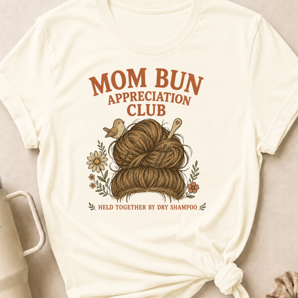 Mom Bun Appreciation Club T-Shirt