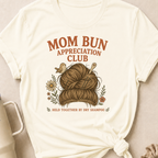 Mom Bun Appreciation Club T-Shirt