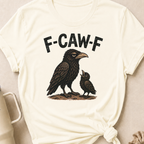 F-Caw-F T-Shirt