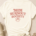 Mom Burnout Society T-Shirt