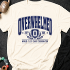 Overwhelmed 247 World Class Chaos Coordinator T-Shirt