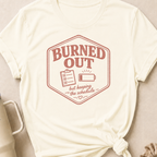 Burned Out But Keeping the Schedule T-Shirt