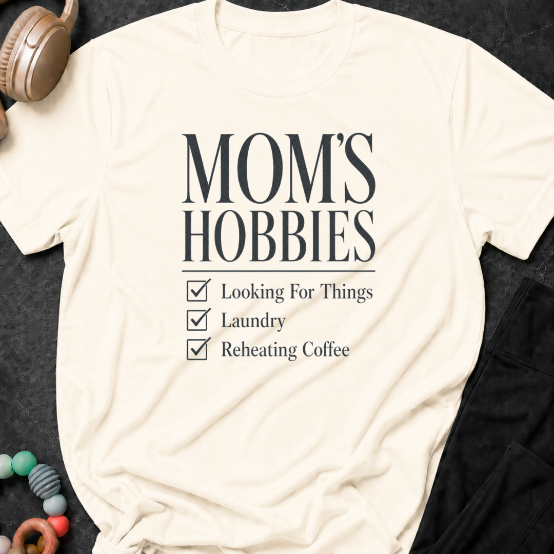 Mom's Hobbies T-Shirt